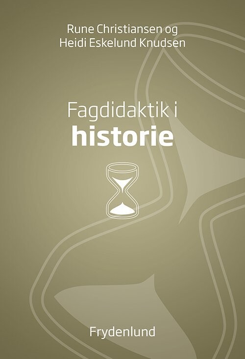 Fagdidaktik I Historie - Rune Christiansen - Bog