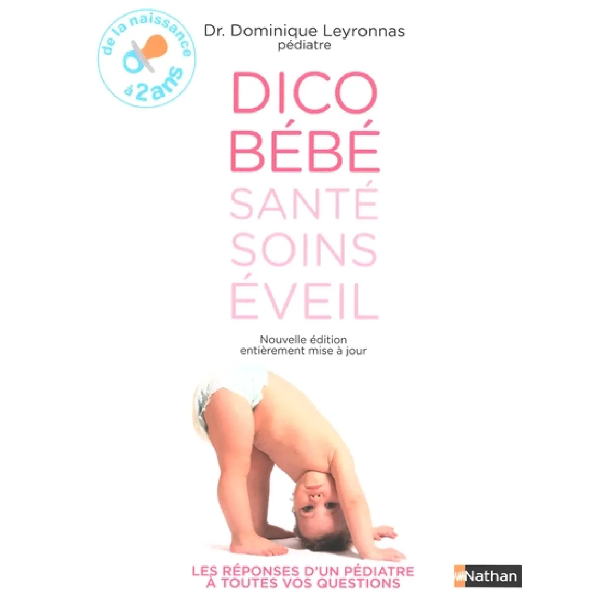Dico bébé, santé, soins, éveil : de la naissance à 2 ans : les réponses d'un pédiatre à toutes vos questions · Occasion