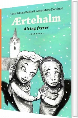 Ærtehalm 3 - Alting Fryser - Anne-Marie Donslund - Bog