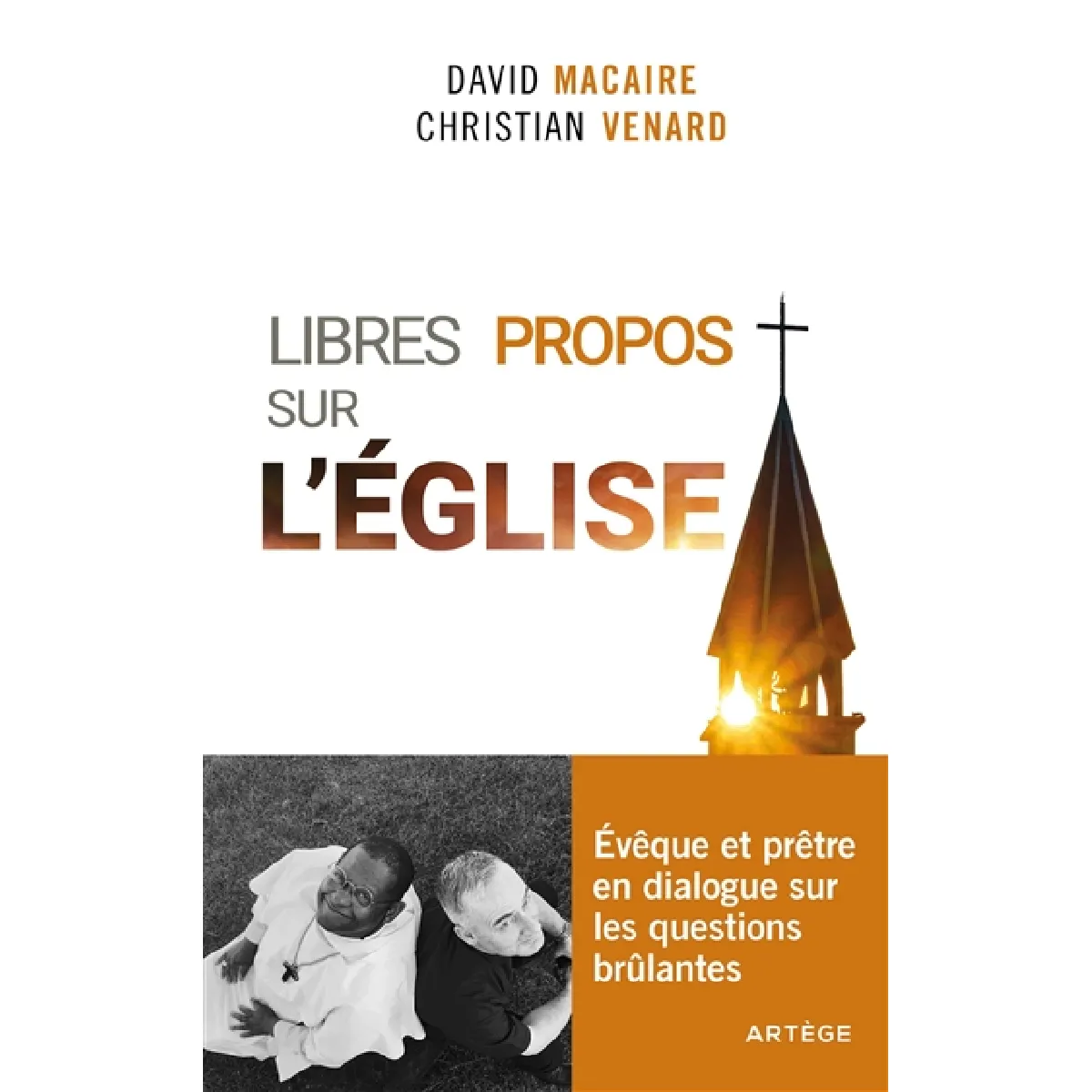 Libres propos sur l'Eglise : Évêque et prêtre en dialogue sur les questions brûlantes