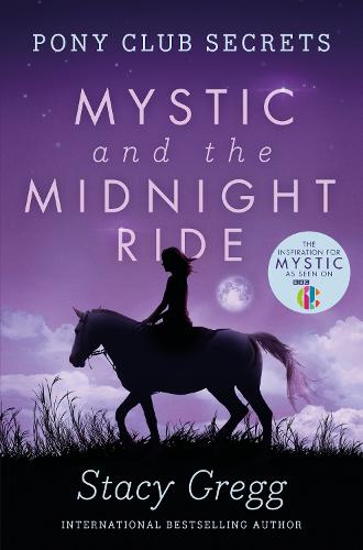 Mystic and the Midnight Ride - Pony Club Secrets Book 1 (Paperback)