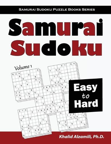 Samurai Sudoku: 500 Easy to Hard Sudoku Puzzles Overlapping into 100 Samurai Style - Samurai Sudoku Puzzle Books 1 (Paperback)