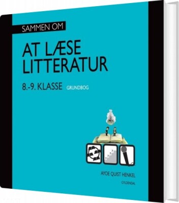 Sammen Om At Læse Litteratur 8.- 9. Klasse Grundbog - Ayoe Quist Henkel - Bog
