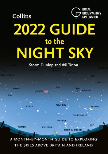 2022 Guide to the Night Sky: A Month-by-Month Guide to Exploring the Skies Above Britain and Ireland (Paperback)