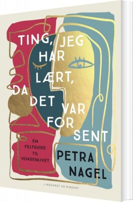 Ting, Jeg Har Lært, Da Det Var For Sent - Petra Nagel - Bog<span class=