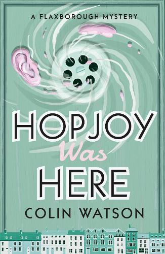 Hopjoy Was Here - A Flaxborough Mystery 3 (Paperback)