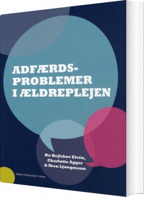 Adfærdsproblemer I Ældreplejen - Bo Hejlskov Elvén - Bog