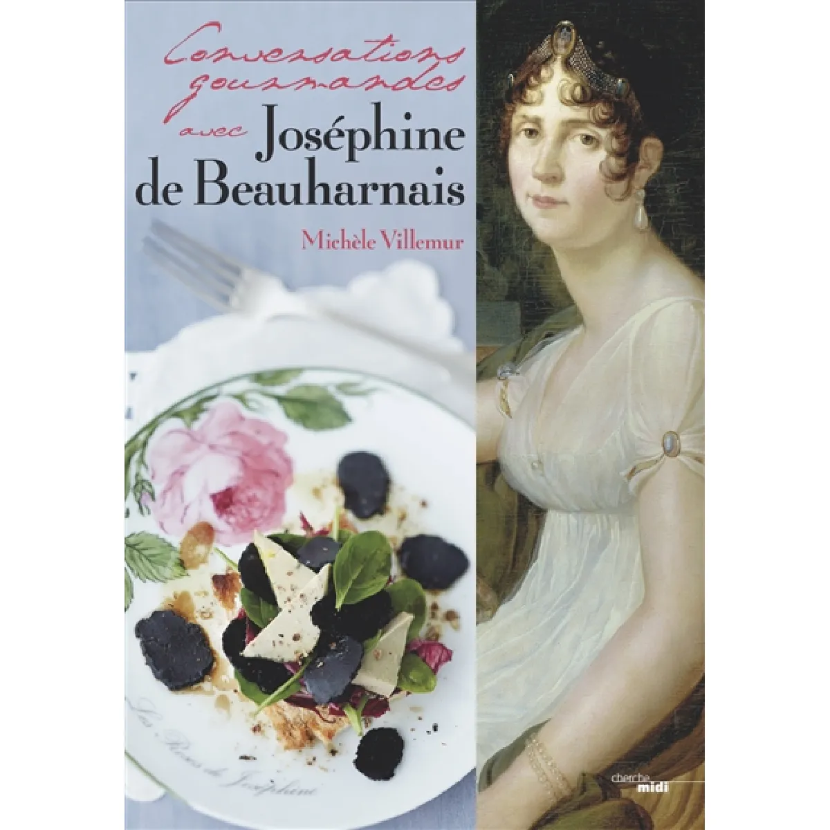 Conversations gourmandes avec Joséphine de Beauharnais · Occasion