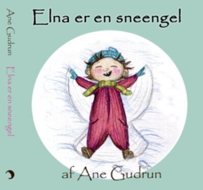 Elna Er En Sneengel - Ane Gudrun - Bog