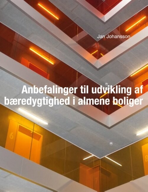 Anbefalinger Til Udvikling Af Bæredygtighed I Almene Boliger - Jan Johansson - Bog
