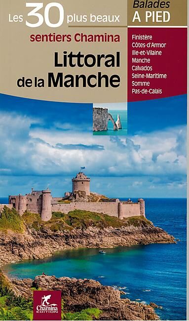 CHAMINA - LES 30 PLUS BEAUX SENTIERS LITTORAL MANCHE