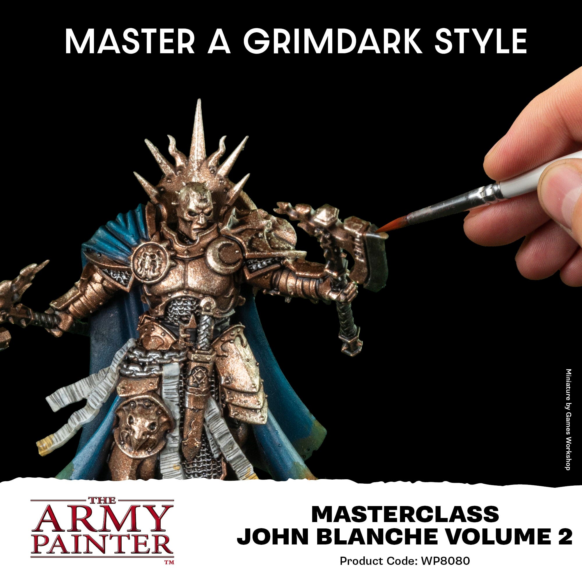 The Army Painter  Masterclass: John Blanche Vol. 1    Düster, gotisch, meisterhaft: Eine künstlerische Reise mit John Blanche