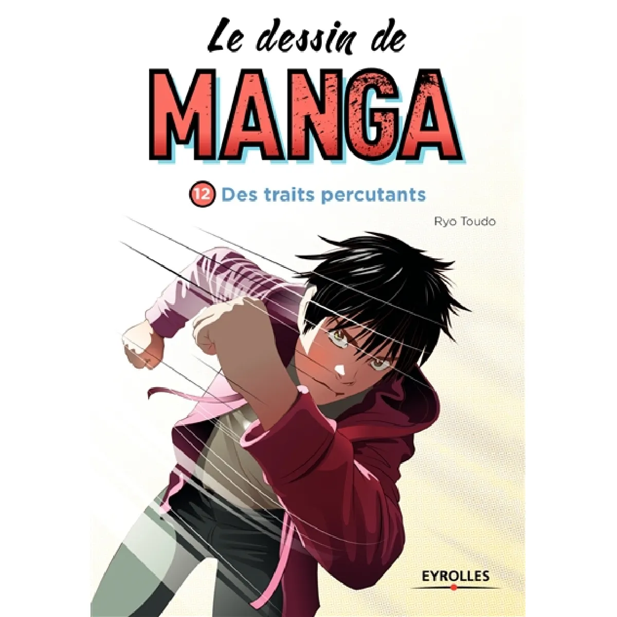 Le dessin de manga. Vol. 12. Des traits percutants · Occasion