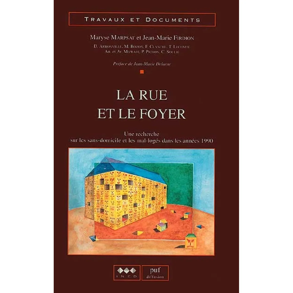 La rue et le foyer : une recherche sur les sans-domiciles et les mal-logés dans les années 1990 · Occasion