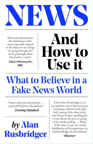 News and How to Use It: What to Believe in a Fake News World (Paperback)