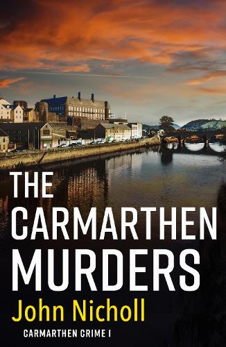 The Carmarthen Murders - Carmarthen Crime (Paperback)