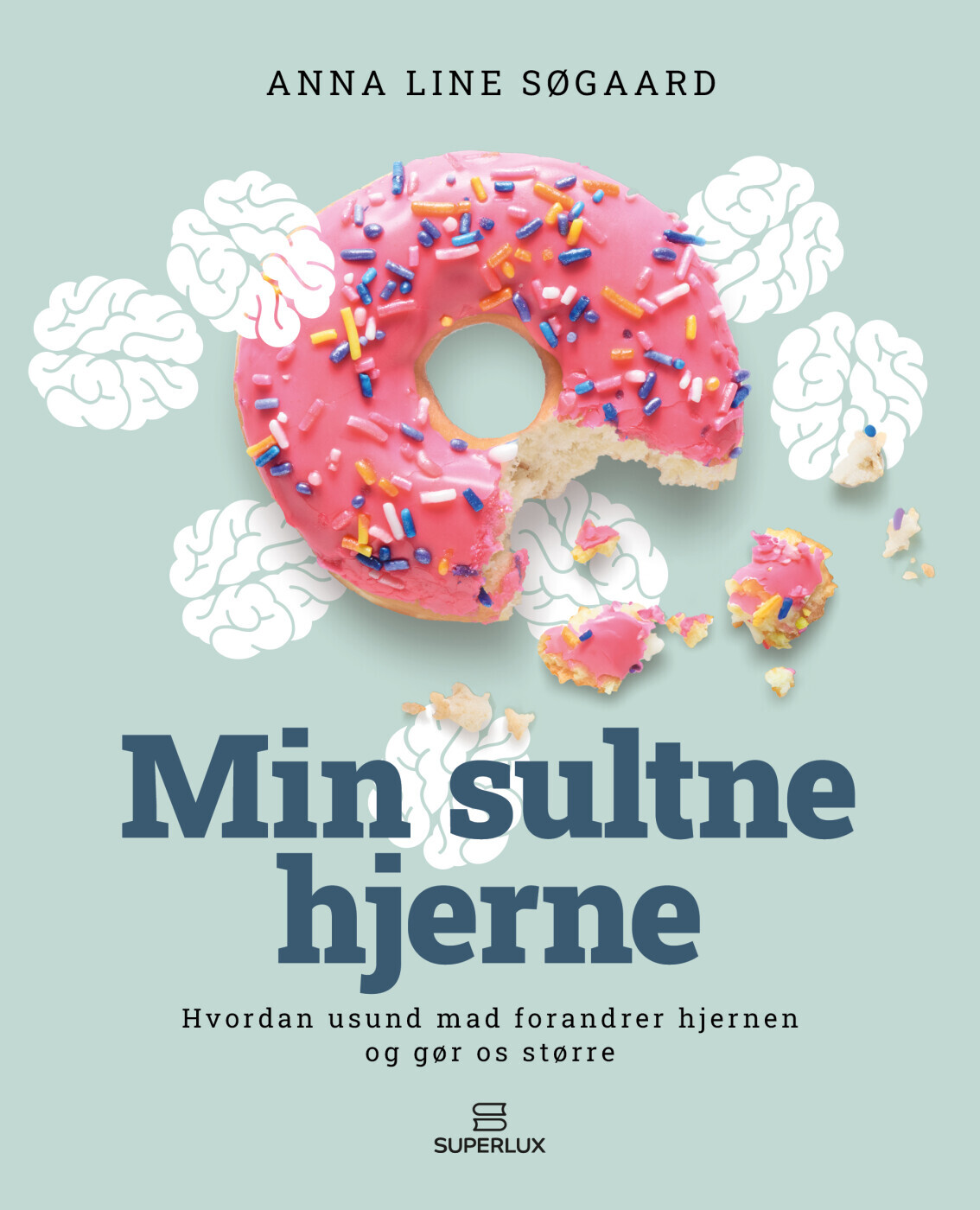 Min Sultne Hjerne - Anna Line Søgaard - Bog