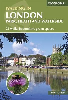 Walking in London: Park, heath and waterside - 25 walks in London's green spaces (Paperback)