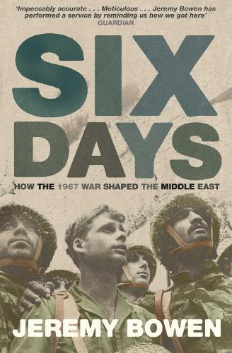 Six Days: How the 1967 War Shaped the Middle East (Paperback)