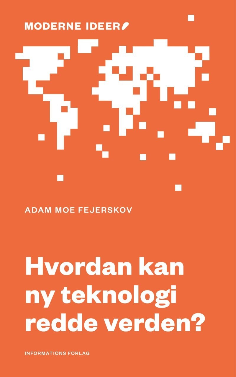 Hvordan Kan Ny Teknologi Redde Verden? - Adam Moe Fejerskov - Bog