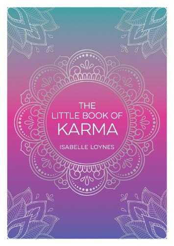 The Little Book of Karma: A Beginner's Guide to the Basic Principles of Karma (Paperback)