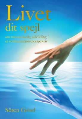 Livet - Dit Spejl - Sören Grind - Bog