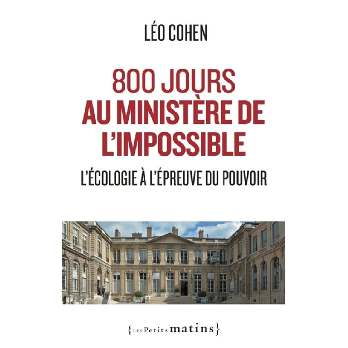 800 jours au ministère de l'impossible : l'écologie à l'épreuve du pouvoir · Occasion