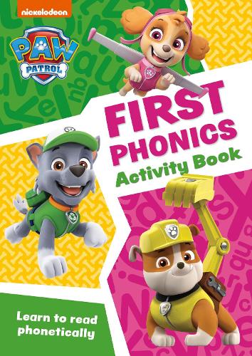 PAW Patrol First Phonics Activity Book: Get Set for School! - Paw Patrol (Paperback)