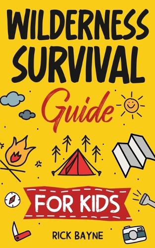 Wilderness Survival Guide for Kids (Paperback)