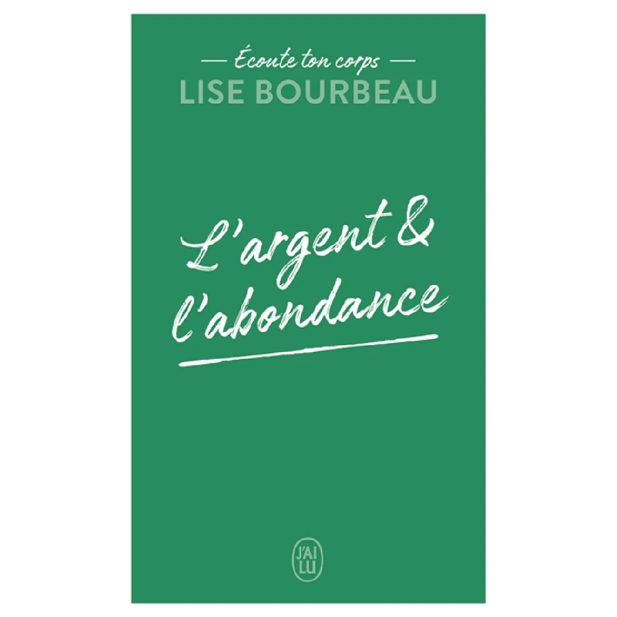Ecoute ton corps. L'argent & l'abondance · Occasion