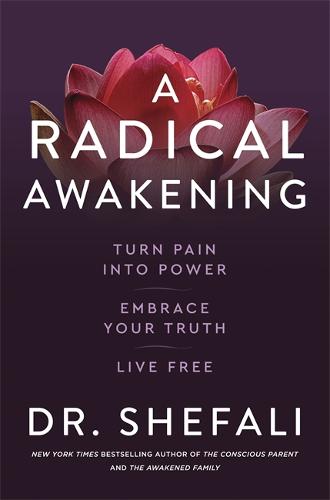 A Radical Awakening: Turn Pain into Power, Embrace Your Truth, Live Free (Paperback)