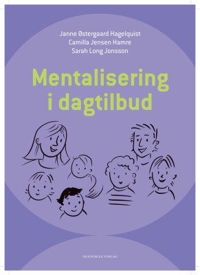 Mentalisering I Dagtilbud - Janne Østergaard Hagelquist - Bog