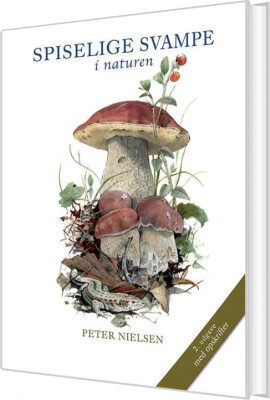 Spiselige Svampe I Naturen - 2. Udgave - Peter Nielsen - Bog
