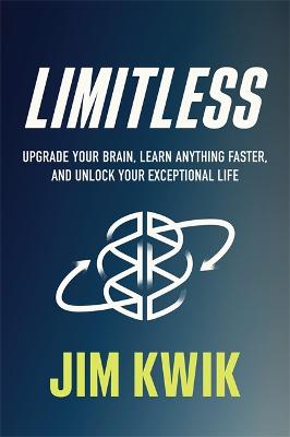 Limitless: Upgrade Your Brain, Learn Anything Faster, and Unlock Your Exceptional Life (Hardback)