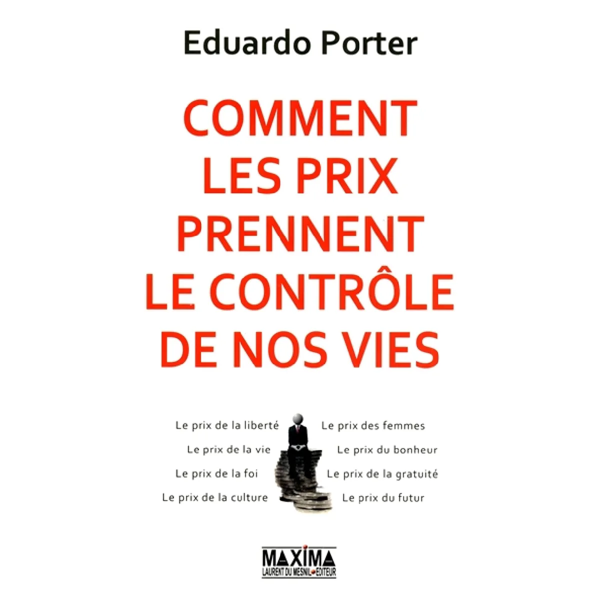 Comment les prix prennent le contrôle de nos vies · Occasion