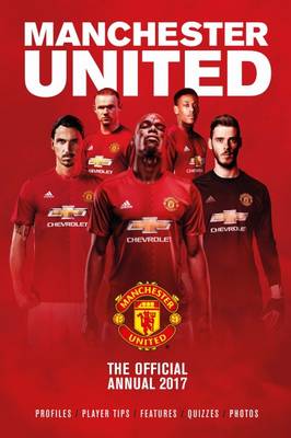The Official Manchester United Annual 2017 (Hardback)