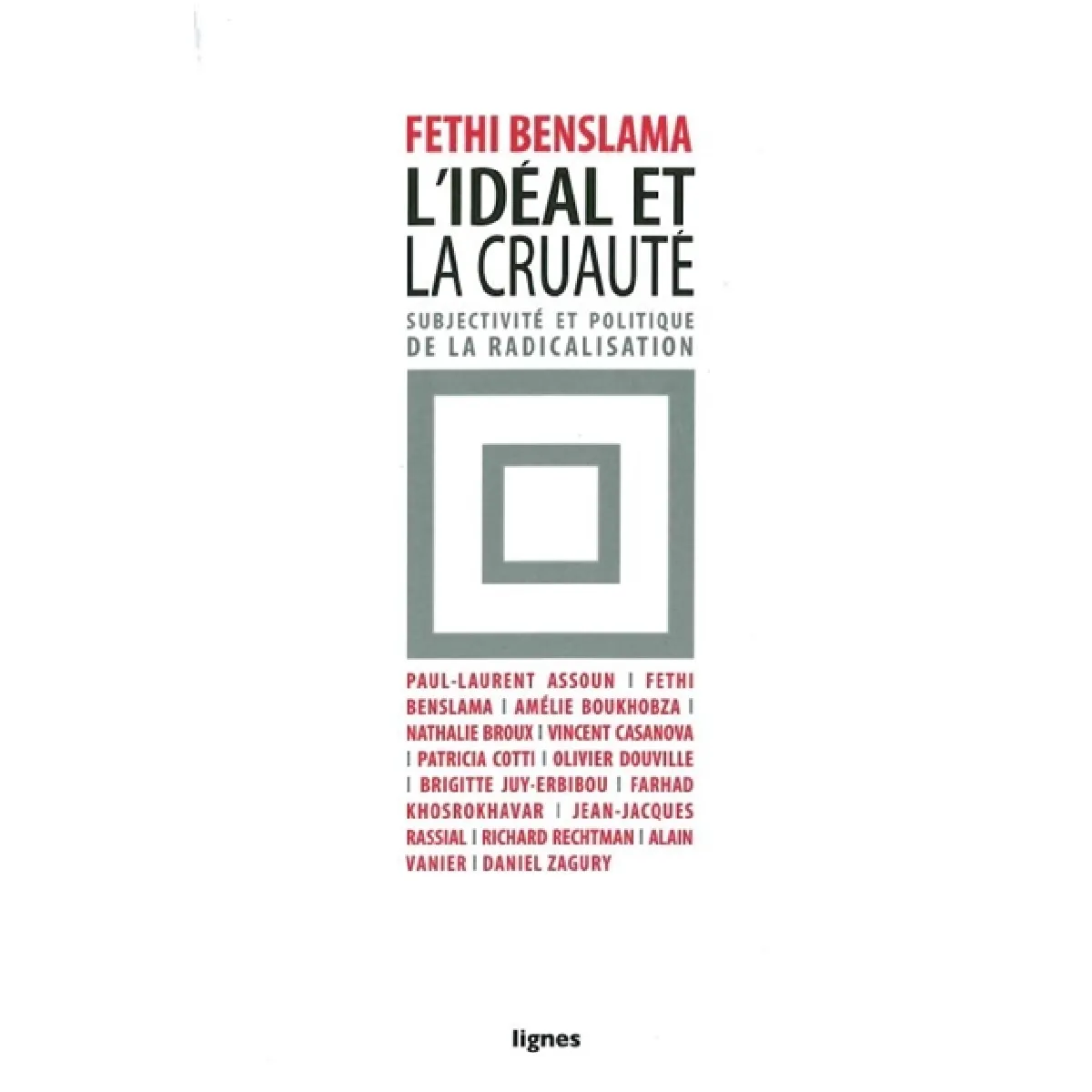 L'idéal et la cruauté : subjectivité et politique de la radicalisation · Occasion