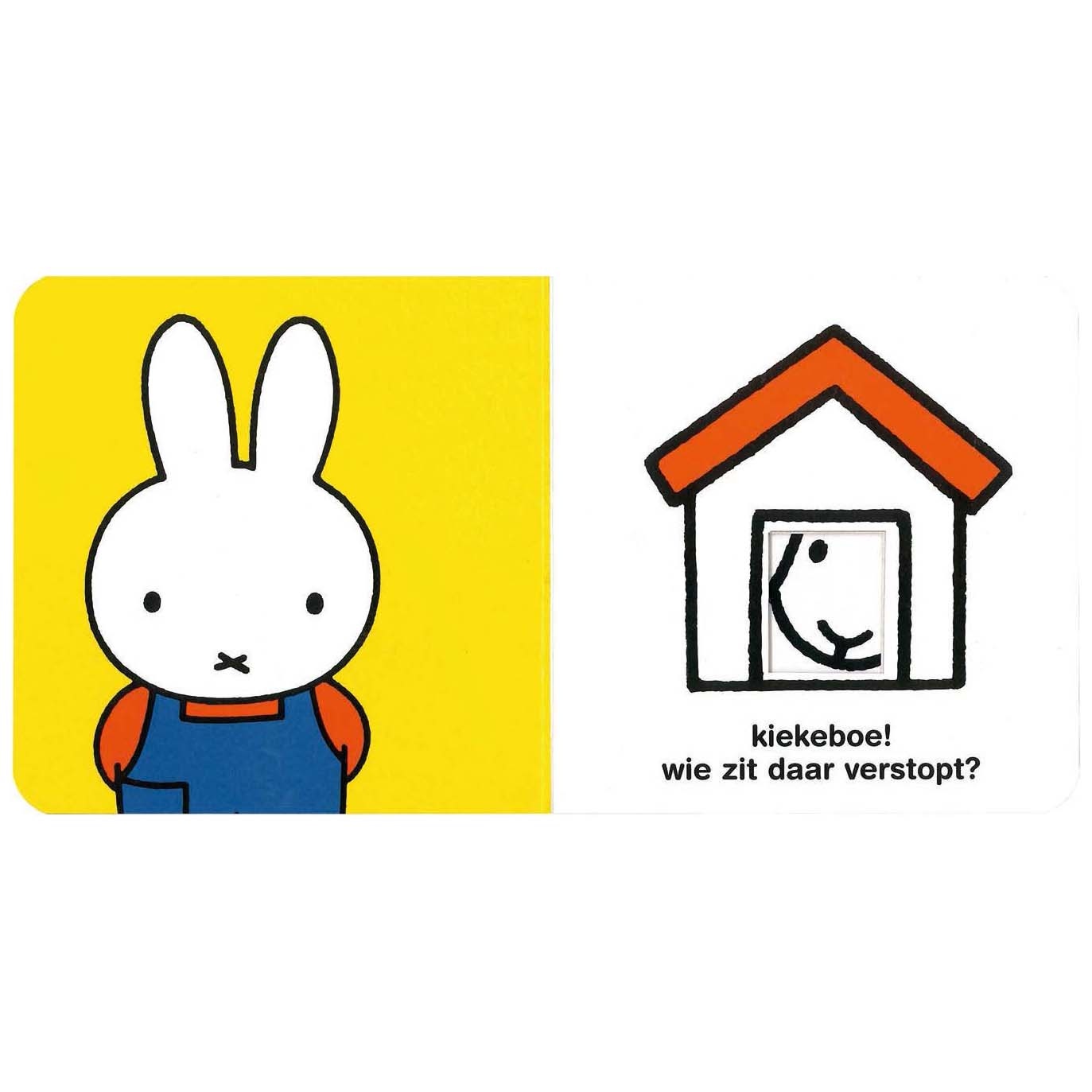 Kiekeboe! Wie zit daar nijntje?