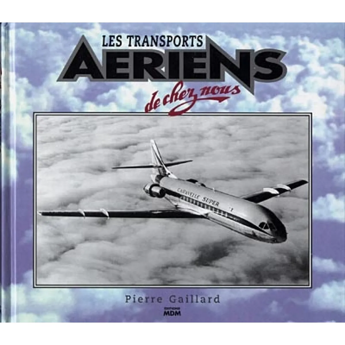 Les transports aériens de chez nous · Occasion