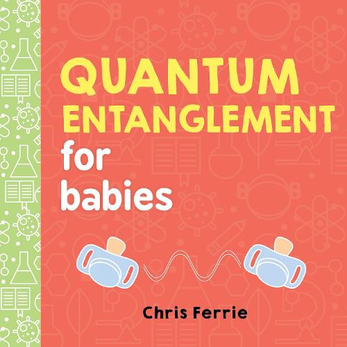 Quantum Entanglement for Babies - Baby University (Board book)