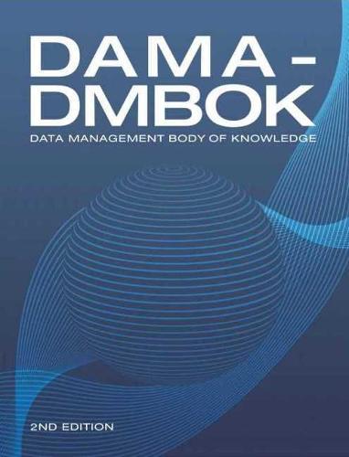 DAMA-DMBOK: Data Management Body of Knowledge (Paperback)