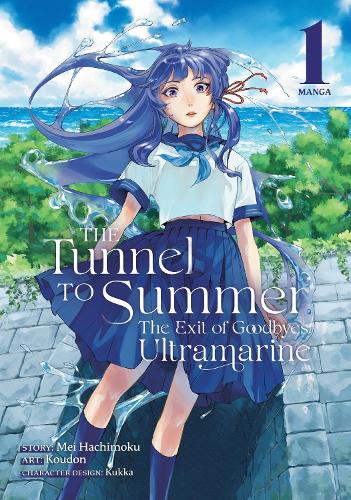 The Tunnel to Summer, the Exit of Goodbyes: Ultramarine (Manga) Vol. 1 - The Tunnel to Summer, the Exit of Goodbye: ultramarine (Manga) 1 (Paperback)