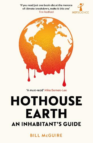 Hothouse Earth: An Inhabitant's Guide (Paperback)