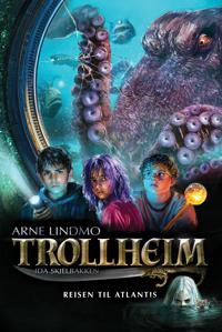 Trollheim; Reisen til Atlantis. Bok 7