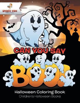 Can You Say Boo! Halloween Coloring Book Children's Halloween Books (Paperback)