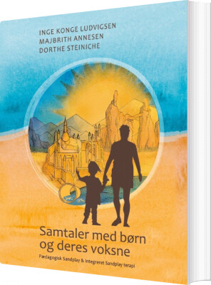 Samtaler Med Børn Og Deres Voksne - Inge Konge Ludvigsen - Bog