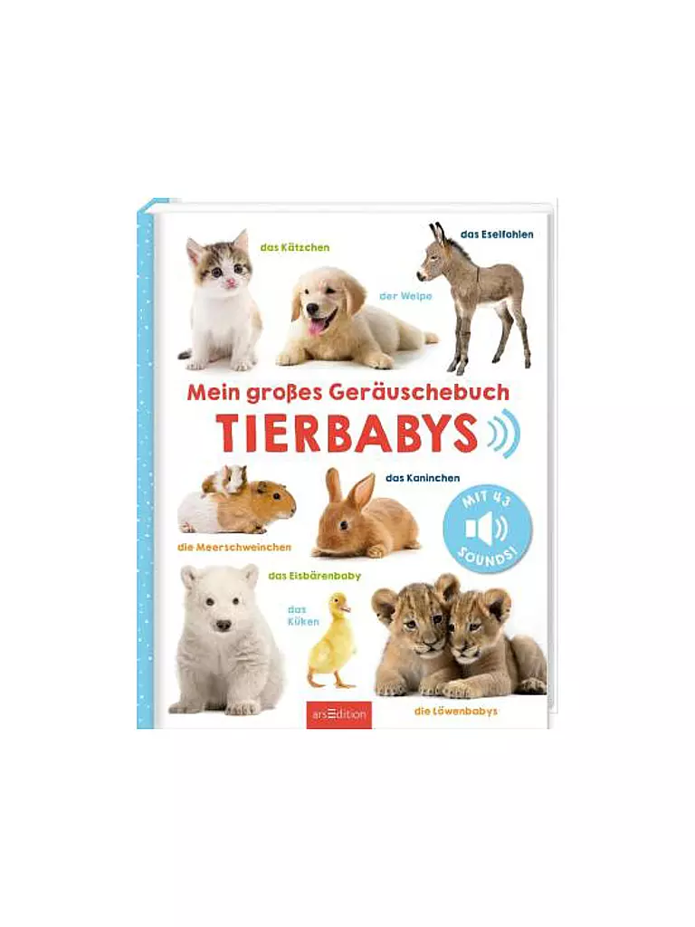 ARS EDITION VERLAG Mein großes Geräuschebuch - Tierbabys keine Farbe