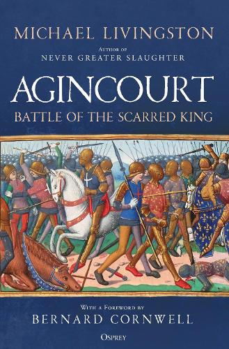 Agincourt: Battle of the Scarred King (Hardback)