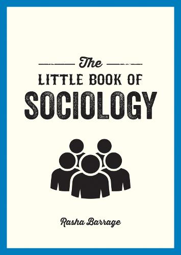 The Little Book of Sociology: A Pocket Guide to the Study of Society (Paperback)