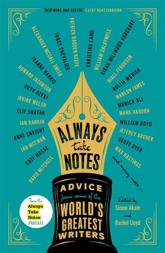 Always Take Notes: Advice from some of the world's greatest writers (Hardback)